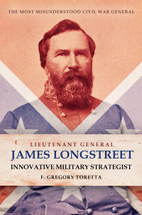 Imagen de portada: Lieutenant General James Longstreet: Innovative Military Strategist 9781636241173