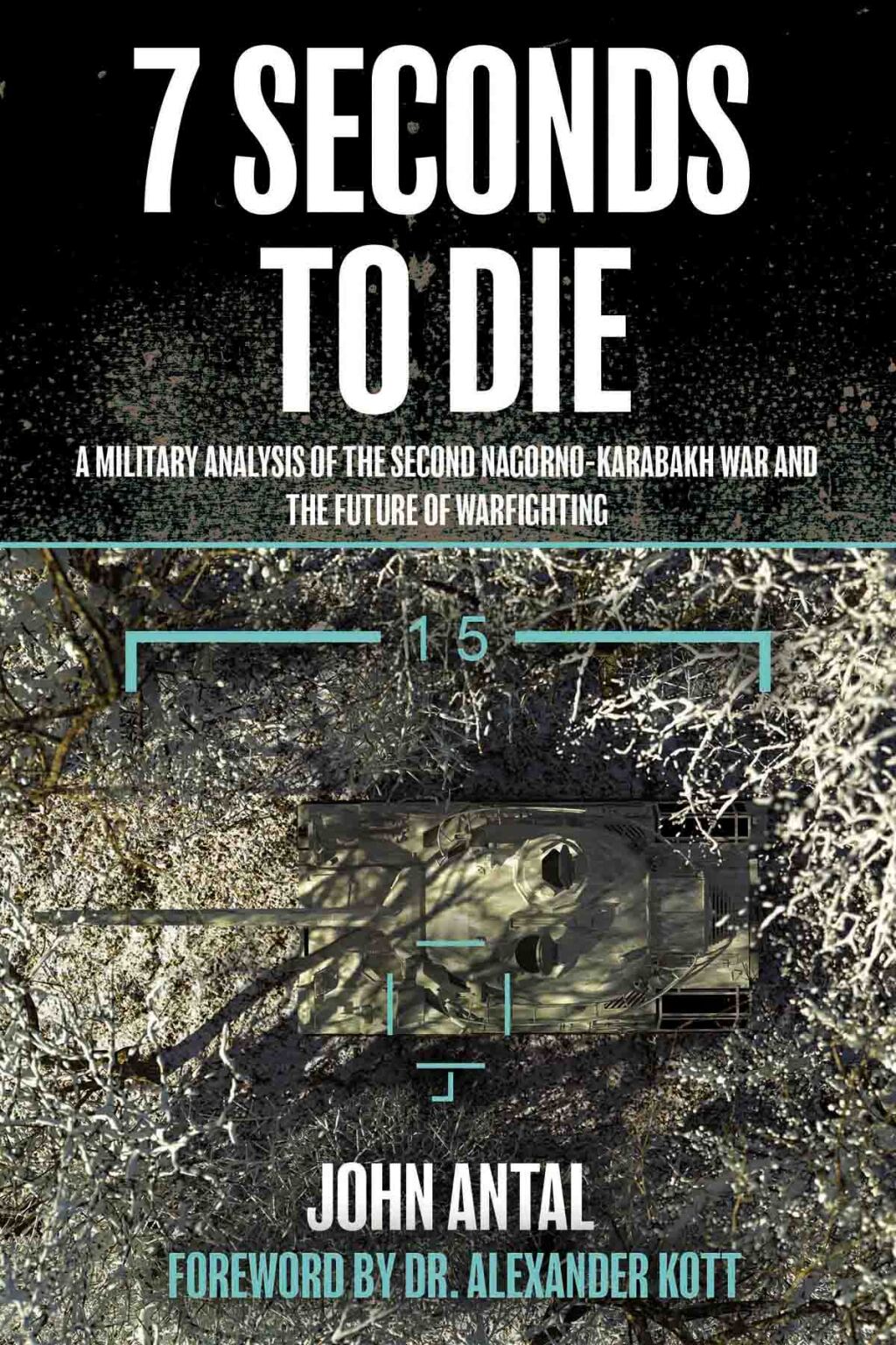 7 Seconds to Die A Military Analysis of the Second Nagorno-Karabakh War and the Future of Warfighting