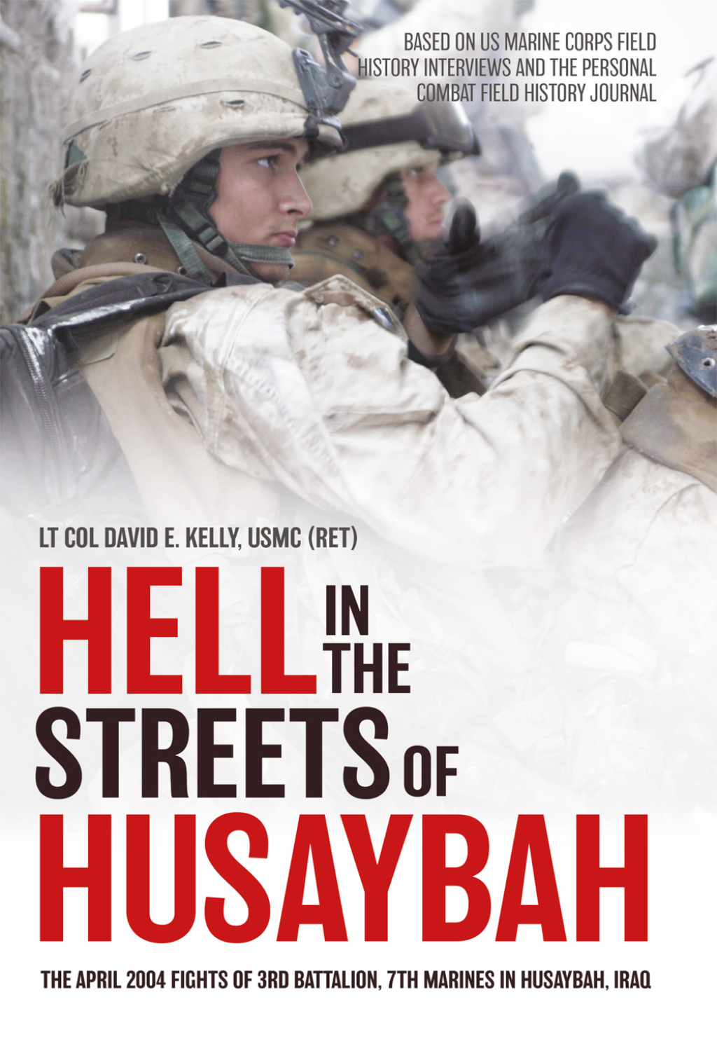 Hell in the Streets of Husaybah The April 2004 Fights of 3rd Battalion, 7th Marines in Husaybah, Iraq