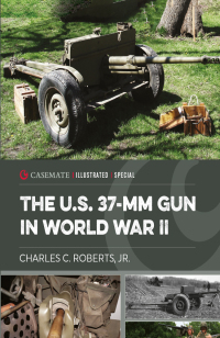 Cover image: The U.S. 37-mm Gun in World War II 9781636242521
