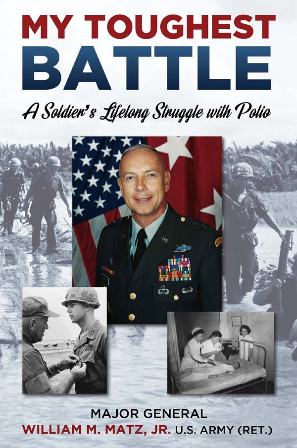 My Toughest Battle A Soldier’s Lifelong Struggle with Polio