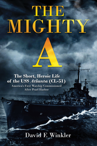 صورة الغلاف: The Mighty A: The Short, Heroic Life of the USS Atlanta (CL-51) 9781636245027