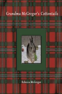 Cover image: Grandma McGregor's Cottontails 9781636300900