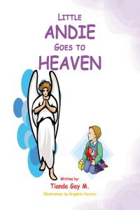 Cover image: Little Andie Goes to Heaven 9781636302720