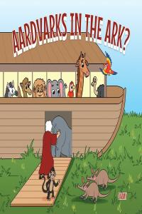 Cover image: Aardvarks in the Ark? 9781636304724