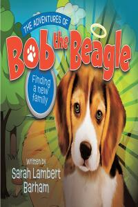 Imagen de portada: The Adventures of Bob the Beagle 9781636305387