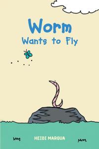 Cover image: Worm Wants to Fly 9781636307961