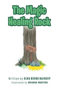 表紙画像: The Magic Healing Rock 9781636308050