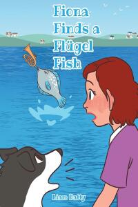 Cover image: Fiona Finds a Flügel Fish 9781636308678