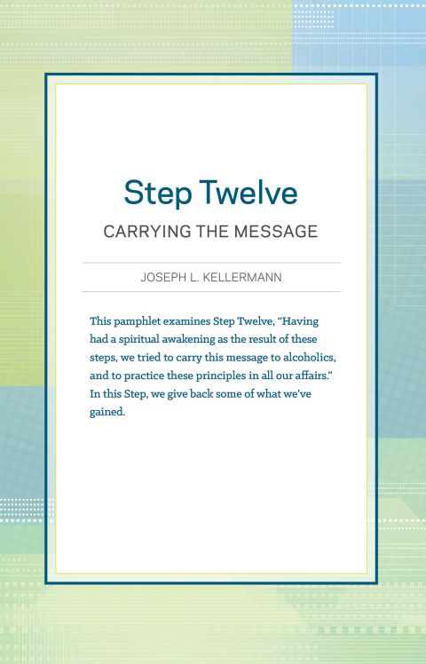 Step Twelve : Carrying the Message - FULL INSTANT DOWNLOAD | PDF DOCX EPUB