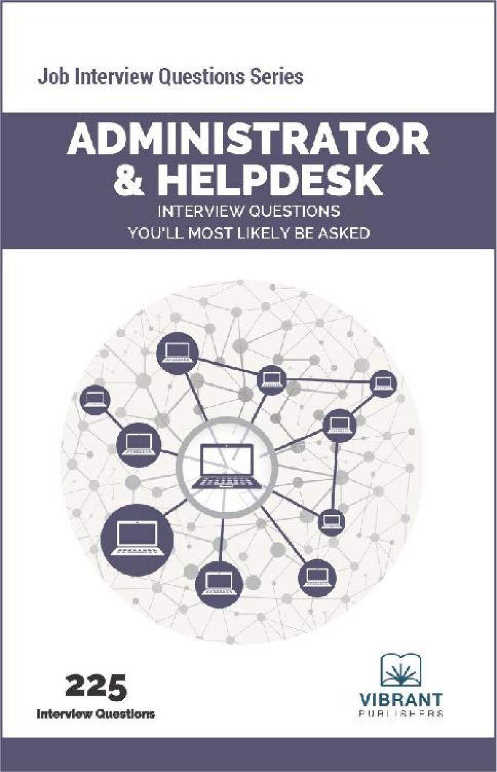 Administrator and Helpdesk Interview Questions You’ll Most Likely Be Asked 1st Edition