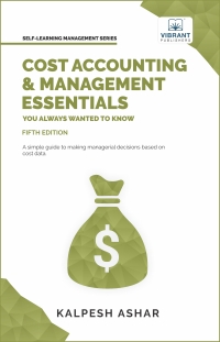 表紙画像: Cost Accounting and Management Essentials You Always Wanted to Know: 5th Edition 5th edition 9781636511030