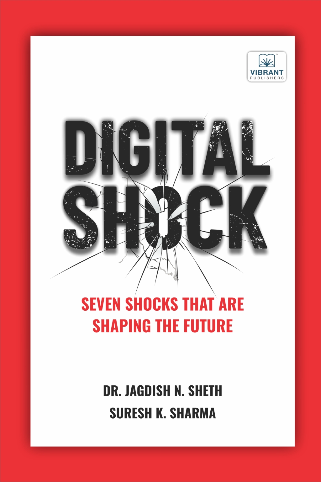 Digital Shock: Seven Shocks that are Shaping the Future 1st Edition