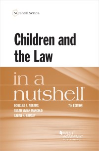 Cover image: Abrams, Mangold, and Ramsey's Children and the Law in a Nutshell 7th edition 9781647085810