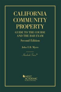 Cover image: Myers's California Community Property: Guide to the Course and the Bar Exam 2nd edition 9781636591247