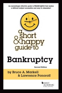 Cover image: Markell and Ponoroff's A Short & Happy Guide to Bankruptcy 2nd edition 9781647083779