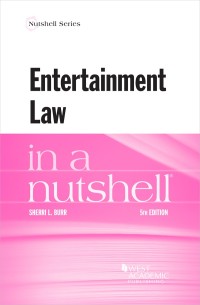 Cover image: Burr's Entertainment Law in a Nutshell 5th edition 9781636590837