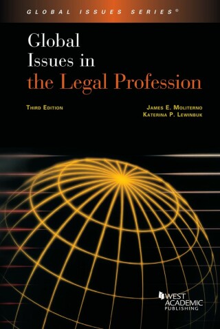 Cover image: Moliterno and Lewinbuk's Global Issues in the Legal Profession 3rd edition 9781636595535