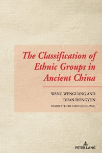 Omslagafbeelding: The Classification of Ethnic Groups in Ancient China 1st edition 9781636670256