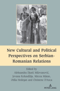 Cover image: New Cultural and Political Perspectives on Serbian-Romanian Relations 1st edition 9781636670348