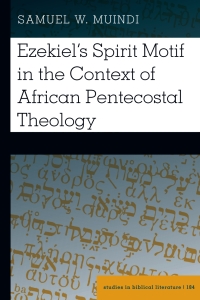 Omslagafbeelding: Ezekiel’s Spirit Motif in the Context of African Pentecostal Theology 1st edition 9781636670539