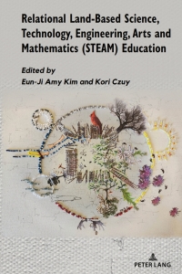 Imagen de portada: Relational Land-Based Science, Technology, Engineering, Arts and Mathematics (STEAM) Education 1st edition 9781636671680