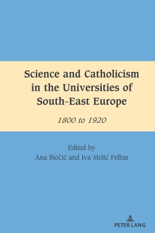 صورة الغلاف: Science and Catholicism in the Universities of South-East Europe 1st edition 9781636671529