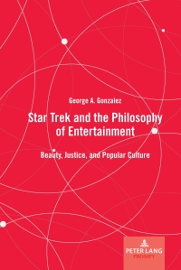 Cover image: Star Trek and the Philosophy of Entertainment 1st edition 9781636671550