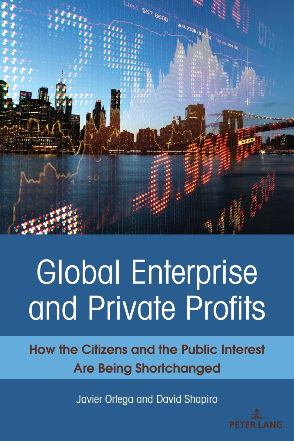 Global Enterprise and Private Profits How the Citizens and the Public Interest Are Being Shortchanged 1st Edition