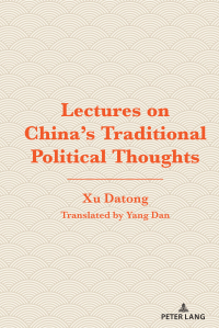 صورة الغلاف: Lectures on China's Traditional Political Thoughts 1st edition 9781433198779