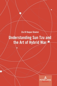 Cover image: Understanding Sun Tzu and the Art of Hybrid War 1st edition 9781636672335