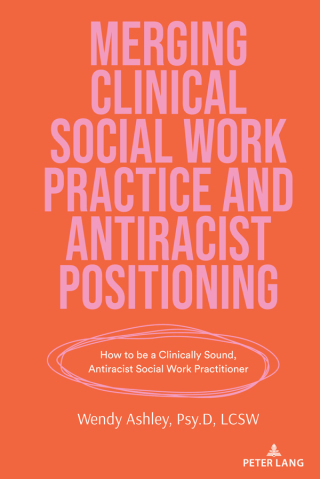 Cover image: Merging Clinical Social Work Practice and Antiracist Positioning 1st edition 9781636673066