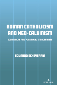 Imagen de portada: Roman Catholicism and Neo-Calvinism 1st edition 9781636673264
