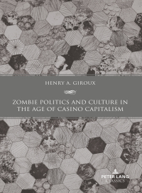 Cover image: Zombie Politics and Culture in the Age of Casino Capitalism 1st edition 9781636674391