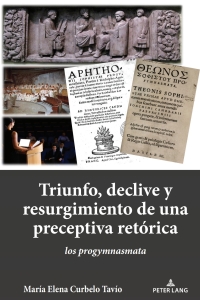 Imagen de portada: Triunfo, declive y resurgimiento de una preceptiva retórica 1st edition 9781636676722