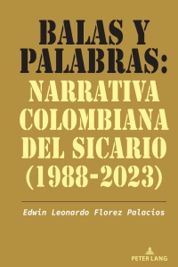 Cover image: Balas y palabras: Narrativa colombiana del sicario (1988-2023) 1st edition 9781636677033