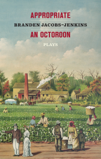 Imagen de portada: Appropriate/An Octoroon: Plays (Revised Edition) 9781636702377