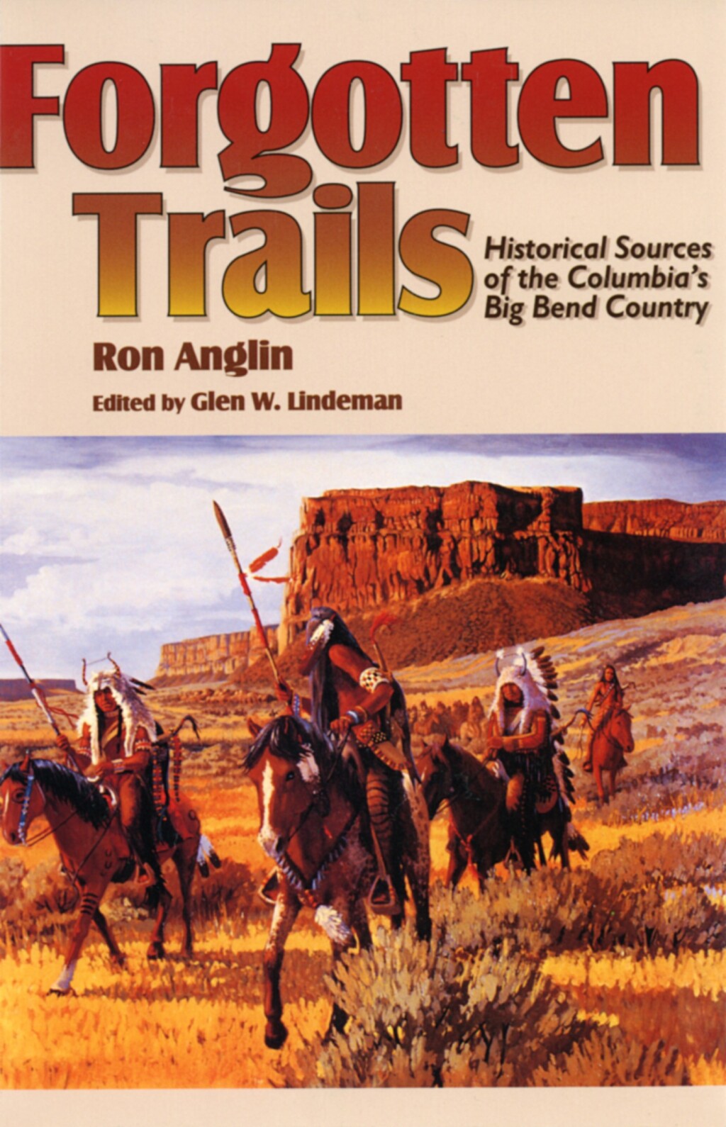 Forgotten Trails Historical Sources of the Columbia’s Big Bend Country