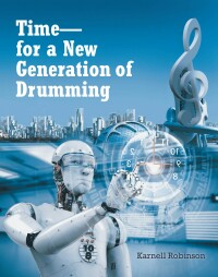 صورة الغلاف: Time - for a New Generation of Drumming 9781636920962