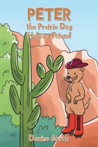 صورة الغلاف: Peter the Prairie Dog Helps a Friend 9781636921440