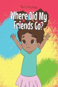Imagen de portada: Where Did My Friends Go? 9781636921815