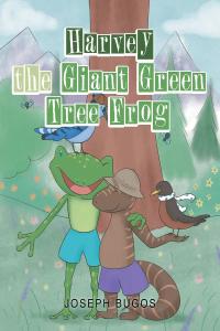 表紙画像: Harvey the Giant Green Tree Frog 9781636923420