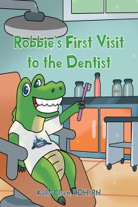 Cover image: Robbie's First Visit to the Dentist 9781636923871