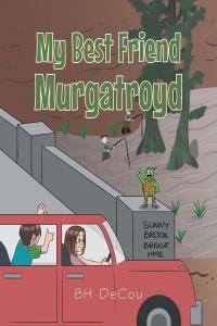 Cover image: My Best Friend Murgatroyd 9781636927480