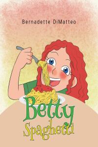 Cover image: Betty Spaghetti 9781636928012