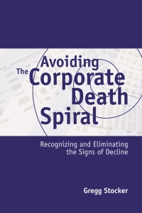 Cover image: Avoiding the Corporate Death Spiral 9780873896849