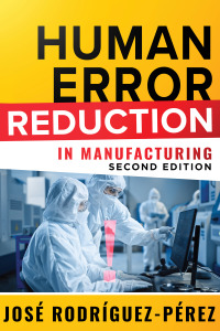 表紙画像: Human Error Reduction in Manufacturing 2nd edition 9781636940892