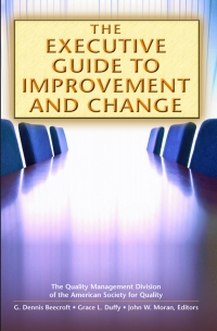 Cover image: The Executive Guide to Improvement and Change 9780873895798