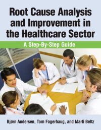 Cover image: Root Cause Analysis and Improvement in the Healthcare Sector 9780873897808