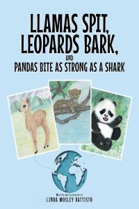 Omslagafbeelding: Llamas Spit, Leopards Bark, and Pandas Bite As Strong As a Shark 9781637102275